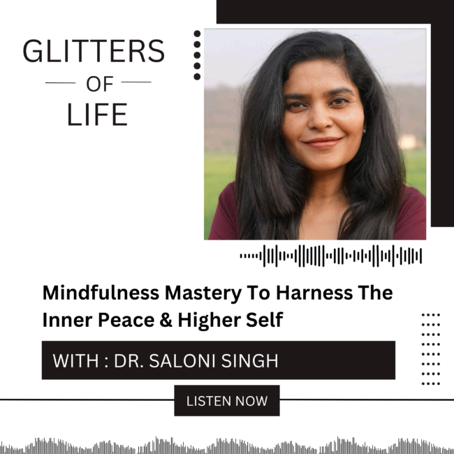 Mindfulness Mastery with Dr. Saloni Singh | Harness Inner Peace & Higher Self