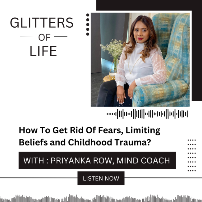 How To Dissolve Fears, Overcome Trauma, and Challenge Limiting Beliefs Ft Priyanka Row