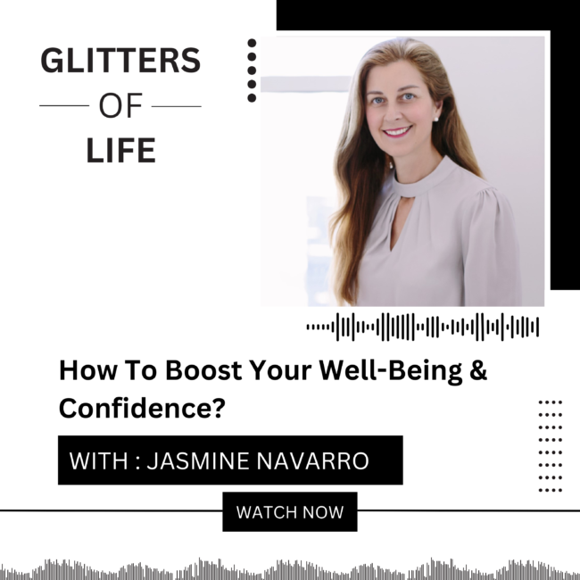 How To Boost Your Confidence & Well-Being with Jasmine Navarro- Certified Family and Executive Well-being Expert 