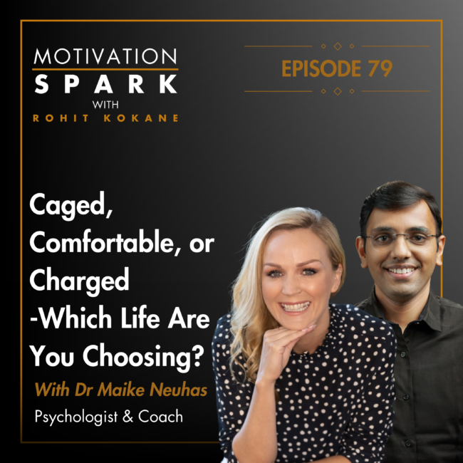 How To Change Your Life: Actionable Steps for jumping out from caged to a comfortable and charged life with Dr. Maike Neuhas-Psychologist