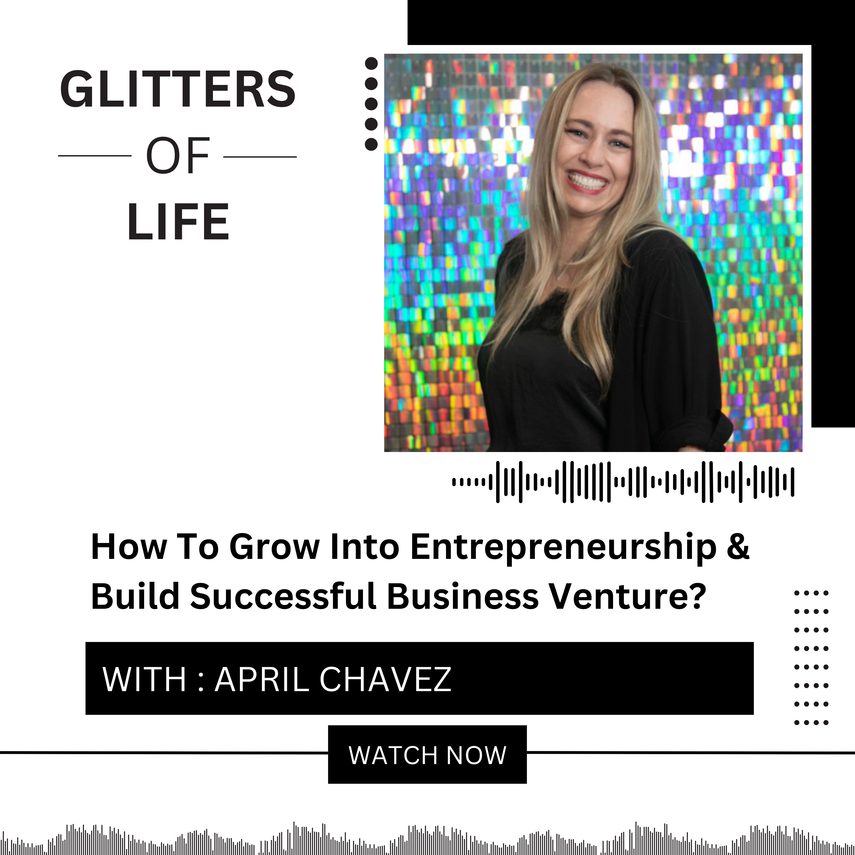 How To Grow Into Entrepreneurship & Build Successful Business Venture ft April Chavez