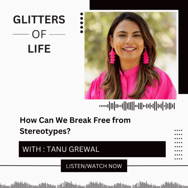 How Can We Break Free from Stereotypes Ft. Tanu Grewal